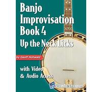 Banjo Improvisation Book 4: Up the Neck Licks: with Video & Audio Access