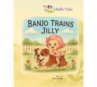 Banjo Trains Jilly: A dog's tale