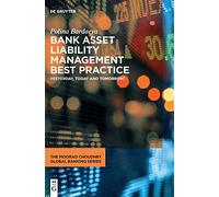 Bank Asset Liability Management Best Practice: Yesterday, Today and Tomorrow