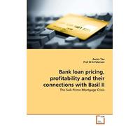 Bank Loan Pricing, Profitability And Their Connections With Basil Ii: The Sub Prime Mortgage Crisis