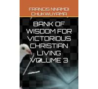 BANK OF WISDOM FOR VICTORIOUS CHRISTIAN LIVING VOLUME 3