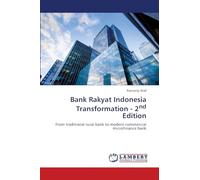 Bank Rakyat Indonesia Transformation - 2nd Edition: From traditional rural bank to modern commercial microfinance bank