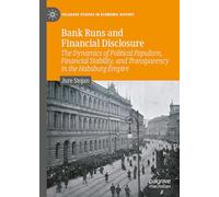 Bank Runs and Financial Disclosure: The Dynamics of Political Populism, Financial Stability, and Transparency in the Habsburg Empire