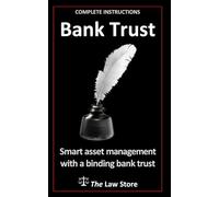 Bank Trust: Smart Asset Management With a Binding Bank Trust, Plus Bonus Legal Secrets