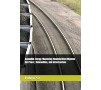 Bankable Energy: Mastering Financial Due Diligence for Power, Renewables, and Infrastructure