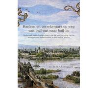 Banken en verzekeraars op weg van bail-out naar bail-in: Onderzoek naar de effectiviteit van de bescherming van de belangen van stakeholders in het bail-in proces
