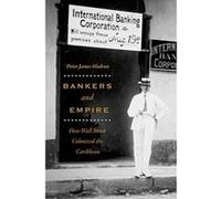Bankers and Empire: How Wall Street Colonized the Caribbean - [Version Originale] Inconnu (Auteur)