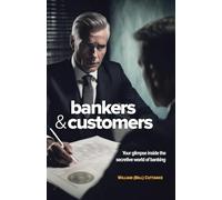 Bankers & Customers: Your Glimpse Inside the Secretive World of Banking
