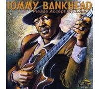 Bankhead, Tommy - Please accept my love