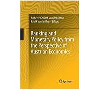 Banking And Monetary Policy From The Perspective Of Austrian Economics