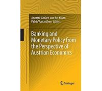 Banking And Monetary Policy From The Perspective Of Austrian Economics