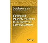 Banking And Monetary Policy From The Perspective Of Austrian Economics