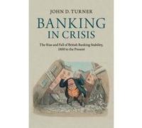 Banking in Crisis - [Version Originale] John D Turner (Auteur)