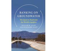 Banking on Groundwater: The Quest to Replenish the World's Aquifers