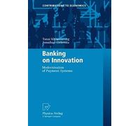Banking On Innovation: Modernisation Of Payment Systems (Contributions To Economics)
