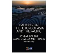 Banking On The Future Of Asia And The Pacific