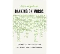 Banking on Words | Arjun Appadurai Arjun AppaduraiArjun Appadurai (Auteur)