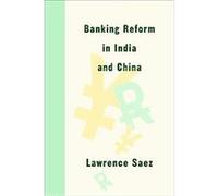 Banking Reform in India and China Lawrence Saez (Auteur)
