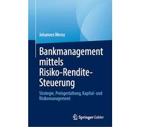Bankmanagement Mittels Risiko-rendite-steuerung: Strategie, Preisgestaltung, Kapital- Und Risikomanagement