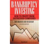 Bankruptcy Investing - How to Profit from Distressed Companies Branch, Ben, Ray, Hugh (Auteur)