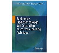 Bankruptcy Prediction Through Soft Computing Based Deep Learning Technique