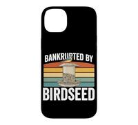 Bankrupted by Birdseed Birding Hobby Backyard Birdwatching Birdwatching Coque pour iPhone 14 Plus
