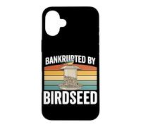 Bankrupted by Birdseed Birding Hobby Backyard Birdwatching Birdwatching Coque pour iPhone 16 Plus