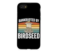Bankrupted by Birdseed Birding Hobby Backyard Birdwatching Birdwatching Coque pour iPhone SE (2020) / 7/8