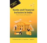 Banks and Financial Inclusion in India Policies, Priorities and Programmes