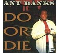 Banks, Ant - Do Or Die