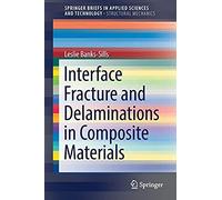 Banks-Sills, L: Interface Fracture And Delaminations In Comp