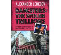 Banksters The Stolen Trillions - Alexander Lebedev - Quiller - ebook (ePub) - Livre