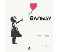 Banksy Dominique Le Brun (Auteur), Gianluca Marziani (Auteur), Virginie de Bermond-Gettle (Traduction)