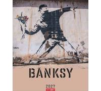 Banksy Edition 2027: Guerilla Art in einem Monatskalender mit weltbekannten Abbildungen von Banksys Street-Art-Murals, vom Blumenwerfer bis zu den Kissing Coppers