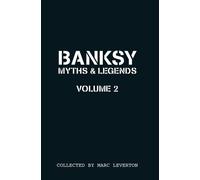 Banksy. Myths & Legends Volume 2