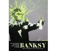 Banksy: Tout [ou presque] sur l'inconnu le plus célèbre au monde