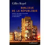 Banlieue de la République: Société, politique et religion à Clichy-sous-Bois et Montfermeil