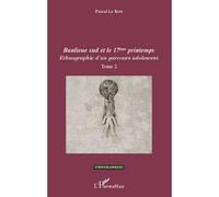 Banlieue sud et le 17ème printemps Ethnographie d'un parcours adolescent (tome 2) - Pascal Le Rest - L'harmattan - broché - Livre