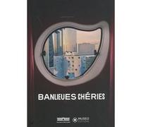 Collectif – Banlieues chéries – Catalogue d'exposition – Broché