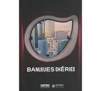 Banlieues chéries - Collectif - Museo - broché - Catalogue d'exposition
