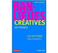 Banlieues créatives Anne Dhoquois (Auteur)