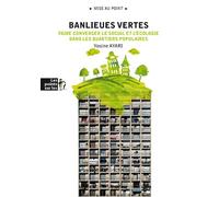 Banlieues vertes : faire converger le social et l'écologie dans les quartiers populaires