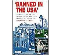 Banned In The U.S.A.: British Films In The United States And Their Censorship, 1933-1960