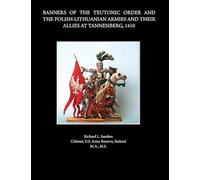 Banners of the Teutonic Order and the Polish-Lithuanian Armies and Their Allies at Tannenberg, 1410