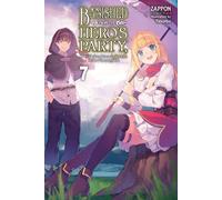 Banni de la fête des héros, j'ai décidé de mener une vie tranquille à la campagne, vol. 7 LN