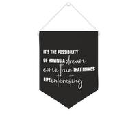 Bannière décorative en toile avec inscription « It's The Possibility of Having A Dream Come True That Makes Life » - 25,4 x 30,5 cm - Décoration murale pour chambre à coucher, chambre d'enfant, maison