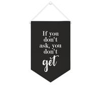 Bannière décorative en toile « If You Don't Askyou Don't Get » - 25,4 x 38,1 cm - Décoration murale pour chambre à coucher, chambre d'enfant, décoration d'intérieur