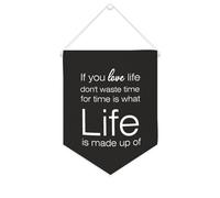 Bannière décorative en toile « If You Love Life Don't Waste Time for Time Is What Life Is Made Up » - 25,4 x 30,5 cm - Décoration murale pour chambre à coucher, chambre d'enfant, décoration