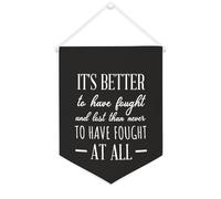 Bannière décorative en toile « It's Better to Have Fought And Lost Than Never to Have Fought at All » - 30,5 x 40,6 cm - Décoration murale pour chambre à coucher, chambre d'enfant, décoration
