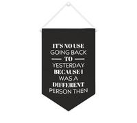 Bannière décorative en toile « It's No Use Going Back to Yesterday Because I Was A Different Person Then » - 25,4 x 38,1 cm - Décoration murale pour chambre à coucher, chambre d'enfant, décoration